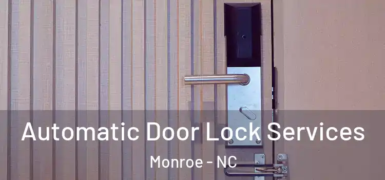 Automatic Door Lock Services Monroe - NC