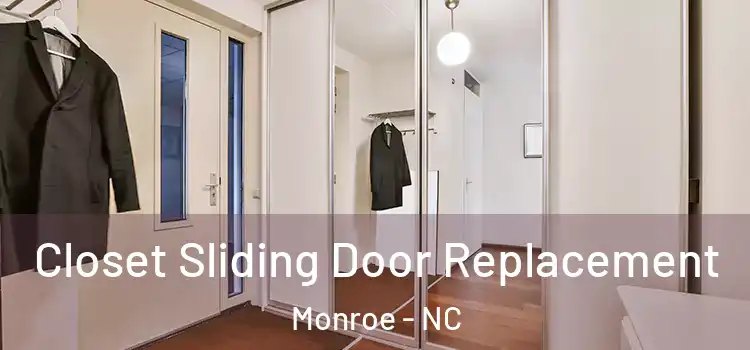 Closet Sliding Door Replacement Monroe - NC