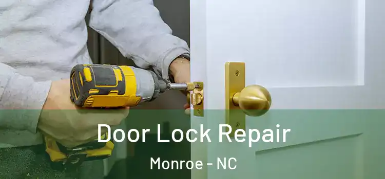 Door Lock Repair Monroe - NC