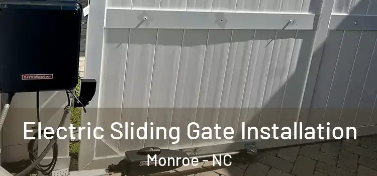 Electric Sliding Gate Installation Monroe - NC