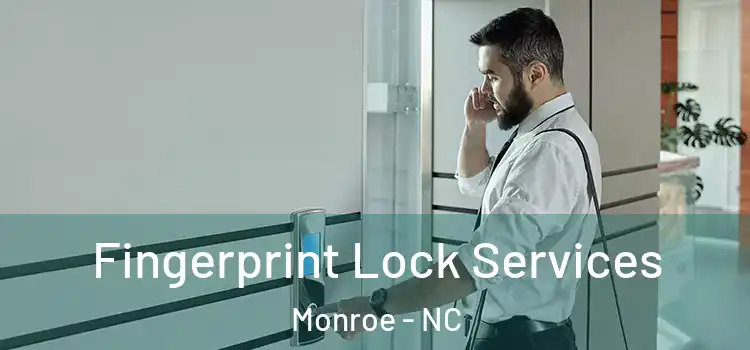 Fingerprint Lock Services Monroe - NC