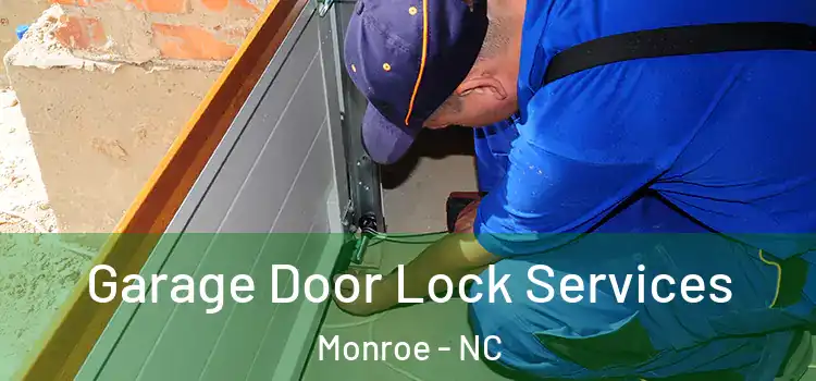 Garage Door Lock Services Monroe - NC
