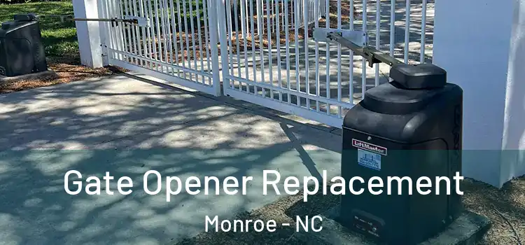 Gate Opener Replacement Monroe - NC