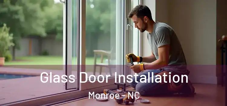 Glass Door Installation Monroe - NC