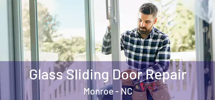 Glass Sliding Door Repair Monroe - NC