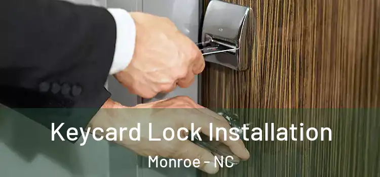 Keycard Lock Installation Monroe - NC