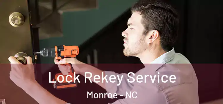Lock Rekey Service Monroe - NC