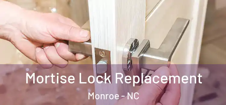 Mortise Lock Replacement Monroe - NC