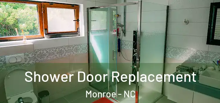 Shower Door Replacement Monroe - NC
