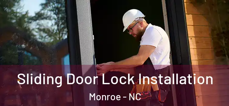 Sliding Door Lock Installation Monroe - NC