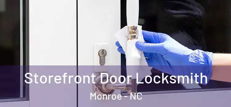 Storefront Door Locksmith Monroe - NC